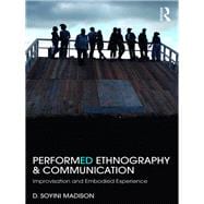 Performance, Ethnography, and Communication: Improvisation and Enactments of Experience