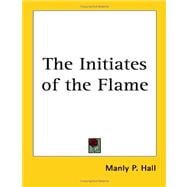 The Initiates Of The Flame