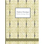 Platform Monologues