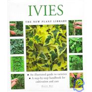 Ivies: A Step-By-Step Handbook for Cultivation and Care