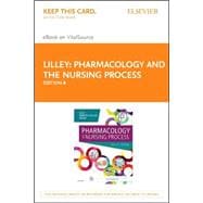 Pharmacology and the Nursing Process - Pageburst E-Book on VitalSource