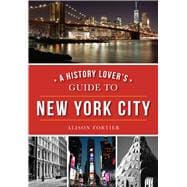 A History Lover's Guide to New York City