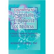Counseling for Spiritually Empowered Wholeness: A Hope-Centered Approach