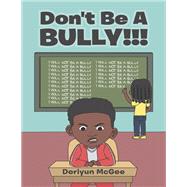 Don't Be a Bully!!!