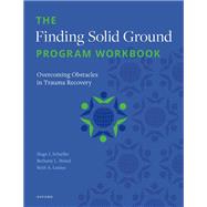 The Finding Solid Ground Program Workbook Overcoming Obstacles in Trauma Recovery