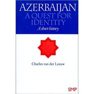 Azerbaijan : A Quest for Identity