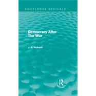 Democracy After The War (Routledge Revivals)
