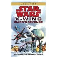 Isard's Revenge: Star Wars Legends (X-Wing)