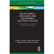 Mini-grids and Sustainable Electricity Access: Practical Experiences, Lessons and Solutions from Senegal