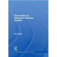 The Politics of Physician Assisted Suicide