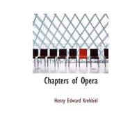 Chapters of Opera : Being historical and critical observations and Rec