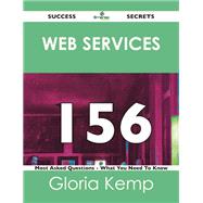 Web services 156 Success Secrets - 156 Most Asked Questions On Web services - What You Need To Know