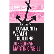 The Case for Community Wealth Building