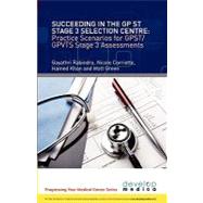 Succeeding in Your Gpst / Gpvts Stage 3 Selection: How to Excel in Gp St / Gp Vts Stage 3 Selection