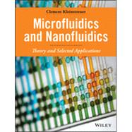 Microfluidics and Nanofluidics Theory and Selected Applications