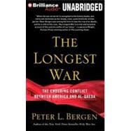 The Longest War: The Enduring Conflict Between America and Al-Qaeda, Library Edition