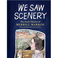 We Saw Scenery The Early Diaries of Merrill Markoe