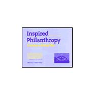 Inspired Philanthropy : Creating a Giving Plan : A Workbook