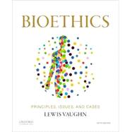 Bioethics Principles, Issues, and Cases