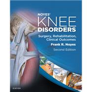 Noyes' Knee Disorders: Surgery, Rehabilitation, Clinical Outcomes