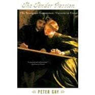 The Tender Passion The Bourgeois Experience from Victoria to Freud