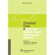 Siegel's Criminal Law: Essay and Multiple-choice Questions and Answers