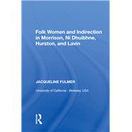 Folk Women and Indirection in Morrison, Ni Dhuibhne, Hurston, and Lavin