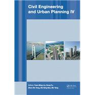 Civil Engineering and Urban Planning IV: Proceedings of the 4th International Conference on Civil Engineering and Urban Planning, Beijing, China, 25-27 July 2015