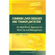 Common Liver Diseases and Transplantation An Algorithmic Approach to Work Up and Management