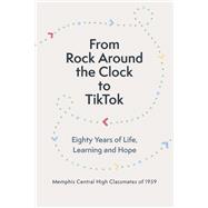 From Rock Around the Clock to TikTok Eighty Years of Life, Learning and Hope