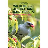 Wildlife of the Australian Rainforests A State-by-State Guide