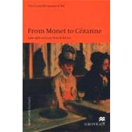 From Monet to Cezanne Late 19th Century French Artists