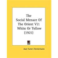 Social Menace of the Orient V2 : White or Yellow (1921)