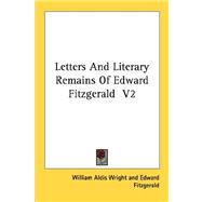 Letters and Literary Remains of Edward Fitzgerald
