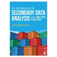 An Introduction to Secondary Data Analysis with IBM SPSS Statistics,9781526409034