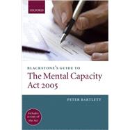 Blackstone's Guide to the Mental Capacity Act 2005