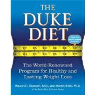 Duke Diet : The World-Renowned Program for Healthy and Lasting Weight Loss