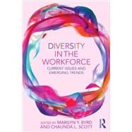 Diversity in the Workforce: Current issues and emerging trends