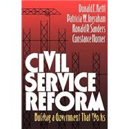 Civil Service Reform Building a Government that Works
