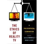 The Ethics of Reality TV A Philosophical Examination