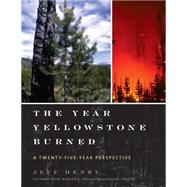 The Year Yellowstone Burned A Twenty-Five-Year Perspective