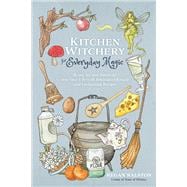 Kitchen Witchery for Everyday Magic