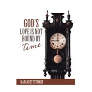 God’s Love Is Not Bound by Time