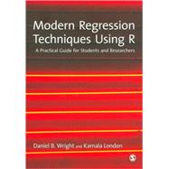 Modern Regression Techniques Using R : A Practical Guide for Students and Researchers