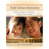 Early Literacy Instruction Teaching Reading and Writing in Today's Primary Grades