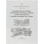 Arqueología Reciente De Chiapas