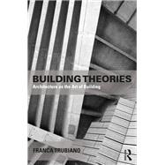 Building Theories: For a New Ethics of Architecture