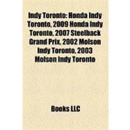 Indy Toronto : Honda Indy Toronto, 2009 Honda Indy Toronto, 2007 Steelback Grand Prix, 2002 Molson Indy Toronto, 2003 Molson Indy Toronto