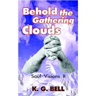 Behold the Gathering Clouds : Soul Visions II