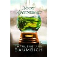 Divine Appointments: A Snowglobe Connections Novel